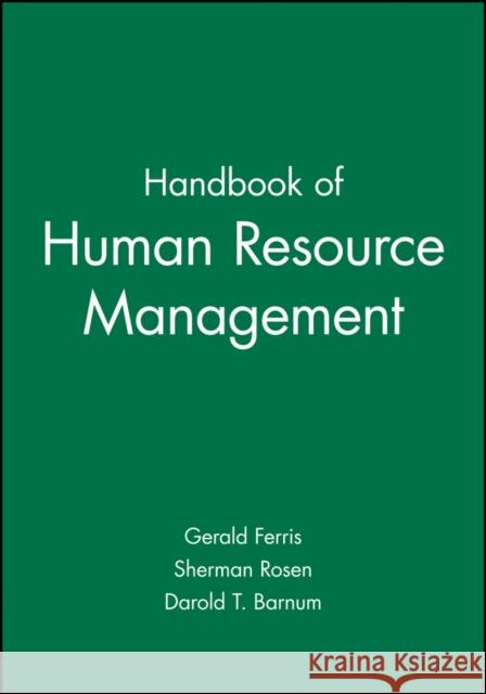 Handbook of Human Resource Management Gerald R. Ferris 9781557867193