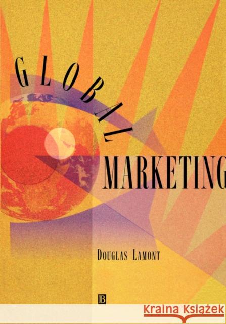 Global Marketing Douglas Lamont 9781557868299 BLACKWELL PUBLISHERS