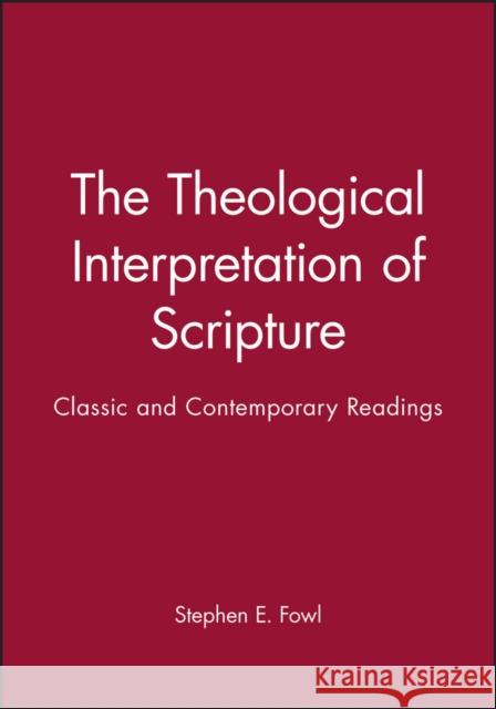 Theological Interpretation of Scripture Fowl, Stephen E. 9781557868350 Blackwell Publishers