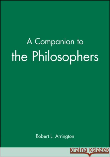 A Companion to the Philosophers Robert L. Arrington 9781557868459