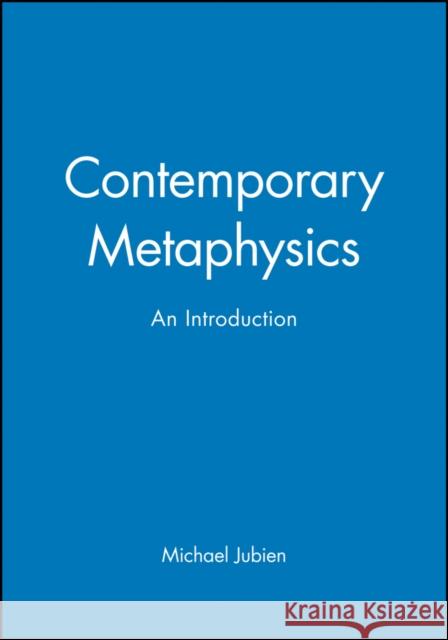 Contemporary Metaphysics Jubien, Michael 9781557868596 Blackwell Publishers