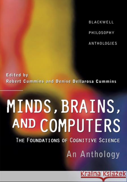 Minds, Brains, and Computers: An Historical Introduction to the Foundations of Cognitive Science Cummins, Robert 9781557868770