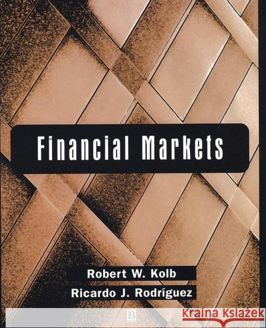 Financial Markets Robert W. Kolb Kolb                                     Rodriguez 9781557869043 Blackwell Publishers