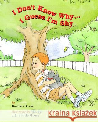 I Don't Know Why...I Guess I'm Shy: Taming Imaginery Fears Cain, Barbara S. 9781557985965 Magination Press