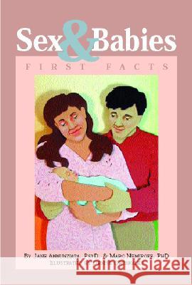 Sex & Babies: First Facts Annunziata, Jane 9781557988096 Magination Press