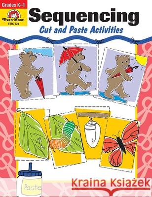 Sequencing: Cut and Paste Activities Grades K-1 Jo Ellen Moore Joy Evans 9781557990136 Evan-Moor Educational Publishers
