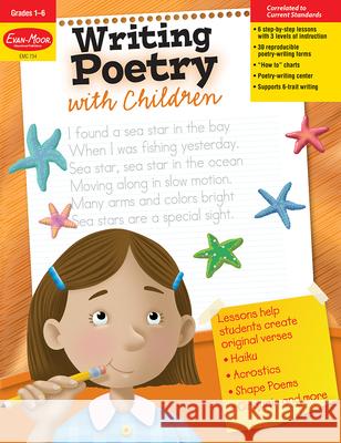Writing Poetry with Children Grade 1 - 6 Teacher Resource Evan-Moor Corporation 9781557997340 Evan-Moor Educational Publishers