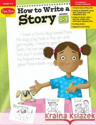 How to Write a Story, Grades 1-3 Jo Ellen Moore Don Robinson Jo Larsen 9781557998019 Evan-Moor Educational Publishers