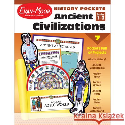 History Pockets: Ancient Civilizations, Grade 1 - 3 Teacher Resource Evan-Moor Corporation 9781557999009 Evan-Moor Educational Publishers