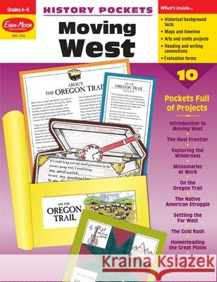 History Pockets: Moving West, Grade 4 - 6 Teacher Resource Evan-Moor Corporation 9781557999023 Evan-Moor Educational Publishers