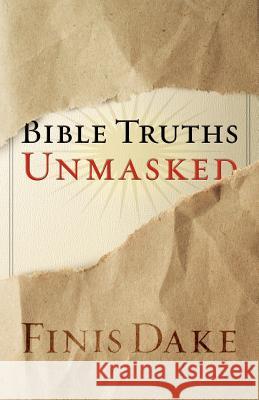Bible Truths Unmasked Finis Jennings Dake 9781558290662