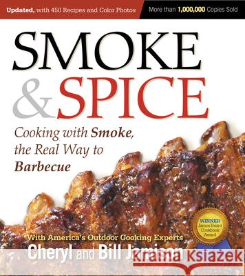 Smoke & Spice, Updated and Expanded 3rd Edition: Cooking with Smoke, the Real Way to Barbecue Jamison, Cheryl 9781558328365 Harvard Common Press