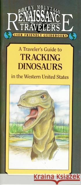 Travelers Guide to Tracking Dinosaurs William D. Panczner Panezner 9781558381490 