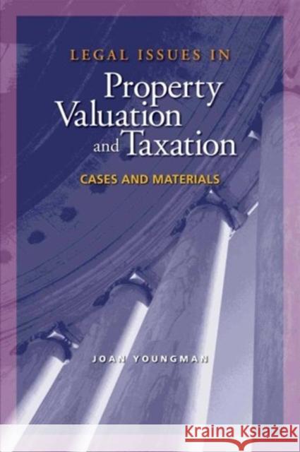 Legal Issues in Property Valuation and Taxation: Cases and Materials Youngman, Joan 9781558441620 Lincoln Institute of Land Policy