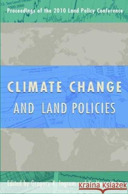 Climate Change and Land Policies Gregory K. Ingram Yu-Hung Hong 9781558442177 Lincoln Institute of Land Policy