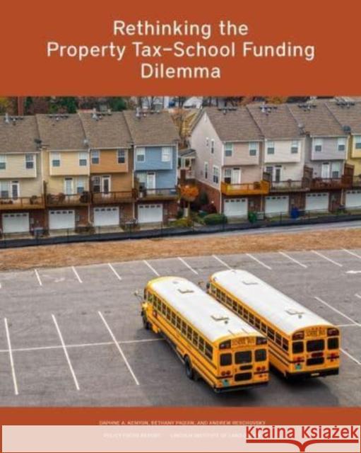 Rethinking the Property Tax-School Funding Dilemma  9781558444447 Lincoln Institute of Land Policy