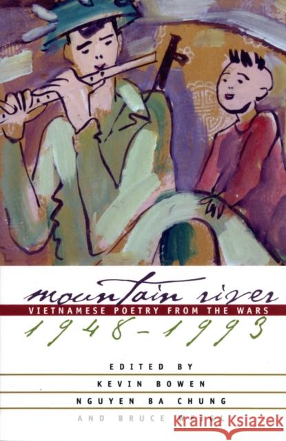 Mountain River: Vietnamese Poetry from the Wars, 1948-1993 Bowen, Kevin 9781558491410 University of Massachusetts Press