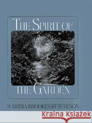 The Spirit of the Garden Martha Brookes Hutcheson Rebecca Davidson Robin Karson 9781558492721 University of Massachusetts Press