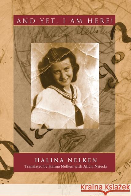 And Yet, I Am Here! Nelken, Halina 9781558492929 University of Massachusetts Press