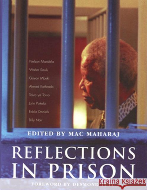 Reflections in Prison: Voices from the South African Liberation Struggle Maharaj, Mac 9781558493421 University of Massachusetts Press