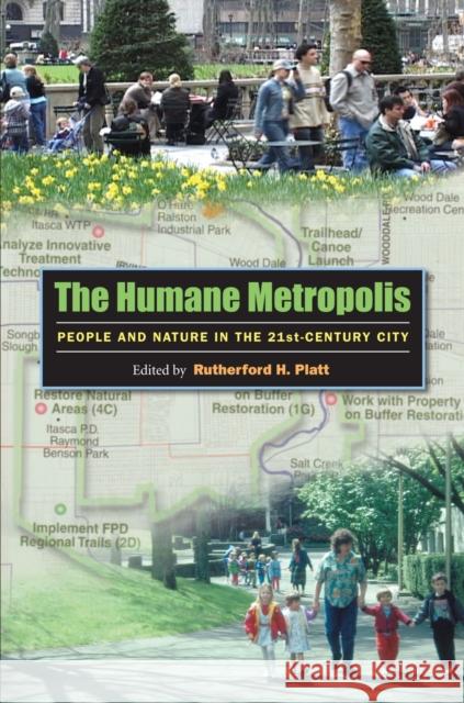 The Humane Metropolis: People and Nature in the 21st-Century City [With DVD] Platt, Rutherford H. 9781558495548