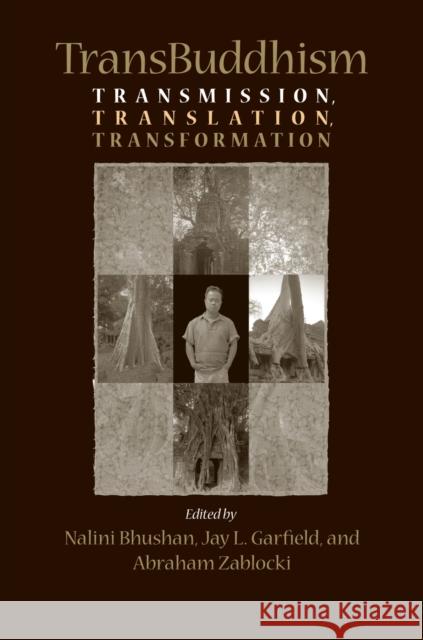 TransBuddhism: Transmission, Translation, and Transformation Bhushan, Nalini 9781558497085