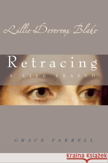 Lillie Devereux Blake: Retracing a Life Erased Farrell, Grace 9781558497528 University of Massachusetts Press