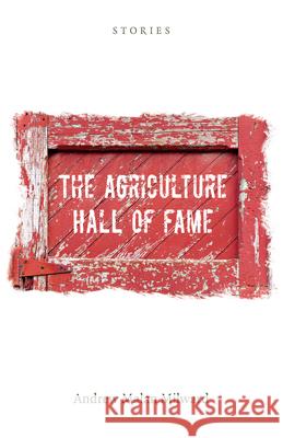 The Agriculture Hall of Fame: Stories Andrew Malan Milward 9781558499485