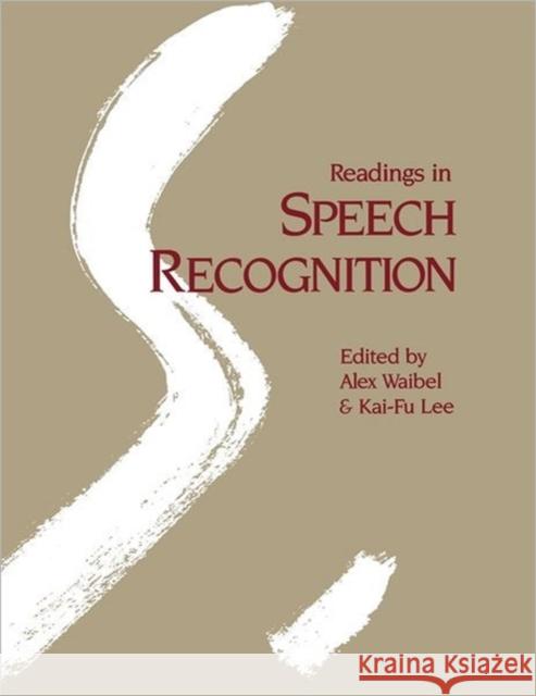 Readings in Speech Recognition Waibel, Alexander, Lee, Kai-Fu 9781558601246 Morgan Kaufmann