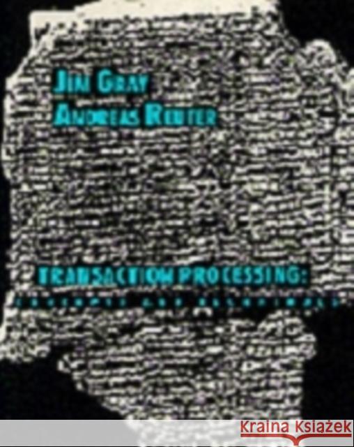 Transaction Processing: Concepts and Techniques Jim Gray Andreas Reuter Andreas Reuter 9781558601901 Morgan Kaufmann Publishers