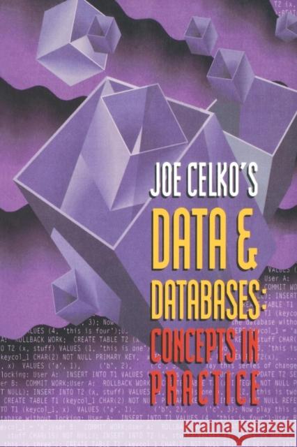 Joe Celko's Data and Databases: Concepts in Practice Joe Celko 9781558604322 Elsevier Science & Technology