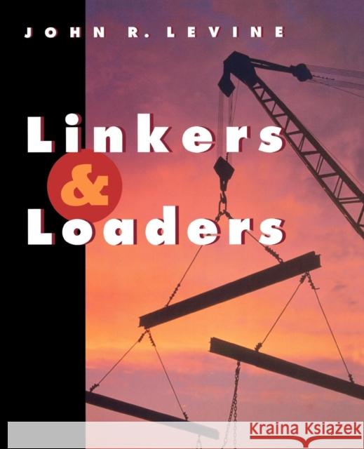 Linkers and  Loaders John Levine 9781558604964