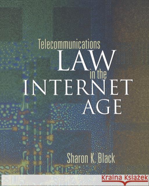 Telecommunications Law in the Internet Age Sharon K. Black 9781558605466