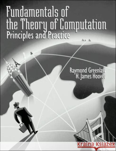 Fundamentals of the Theory of Computation: Principles and Practice Greenlaw, Raymond 9781558605473 Morgan Kaufmann Publishers