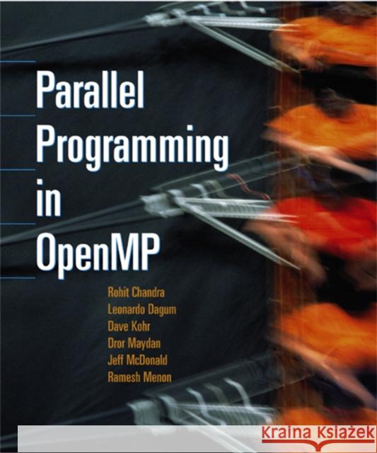 Parallel Programming in OpenMP Rohit Chandra 9781558606715 