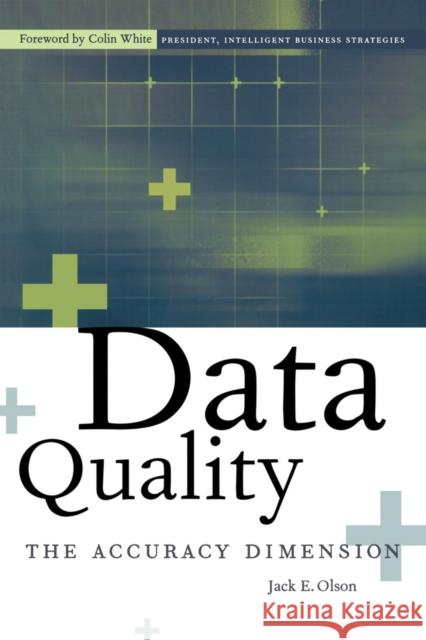 Data Quality: The Accuracy Dimension Jack L. Olson 9781558608917 Morgan Kaufmann Publishers