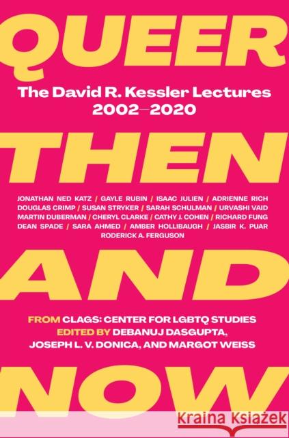 Queer Then and Now: The David R. Kessler Lectures, 2002-2020 Dasgupta, Debanuj 9781558612457
