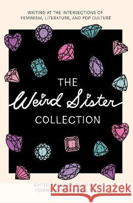 The Weird Sister Collection  9781558613003 Feminist Press