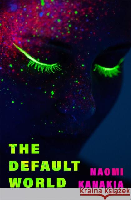 The Default World Naomi Kanakia 9781558613164 Feminist Press