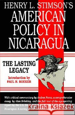 American Policy in Nicaragua : The Lasting Legacy  9781558760370 MARKUS WIENER  PUBLISHING INC