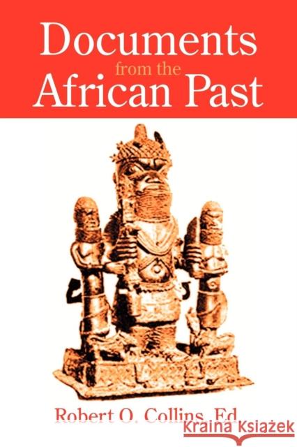 Documents from the African Past Robert O. Collins 9781558762893 Markus Wiener Publishers