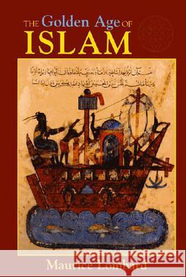 The Golden Age of Islam Lombard, Maurice 9781558763227