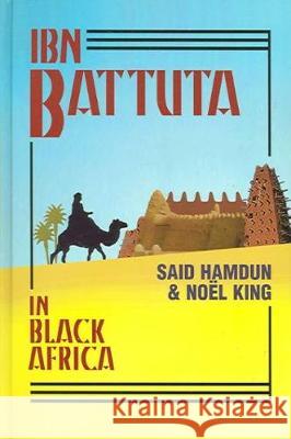 Ibn Battuta in Black Africa Noel Q. King Said Hamdun 9781558763364