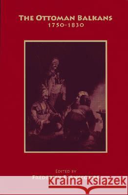The Ottoman Balkans: 1750-1830 Anscombe, Frederick F. 9781558763838 Markus Wiener Publishing Inc