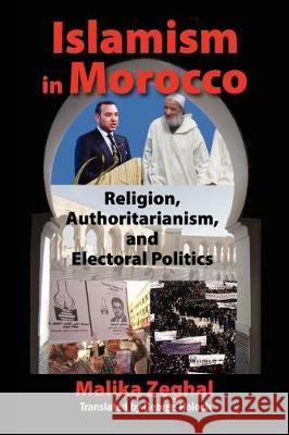 Islamism in Morocco Zeghal, Malika 9781558764439 Markus Wiener Publishing Inc