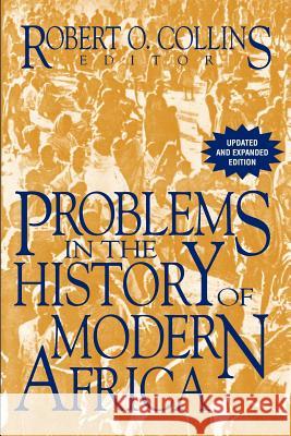 Problems in the History of Modern Africa Collins, Robert O. 9781558764545 Markus Wiener Publishing Inc
