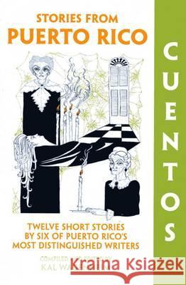 Cuentos: Stories from Puerto Rico Kal Wagenheim 9781558764781 Markus Wiener Publishers
