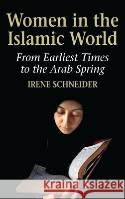 Women in the Islamic World Irene Schneider Steven Rendell 9781558765733 Markus Wiener Publishers