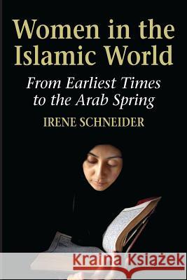 Women in the Islamic World Schneider, Irene 9781558765740 Markus Wiener Publishers