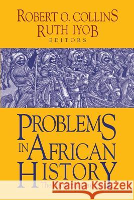 Problems in African History Robert O. Collins Ruth Iyob 9781558765832 Markus Wiener Publishers